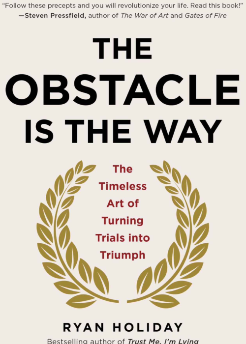 The Obstacle is the WAY